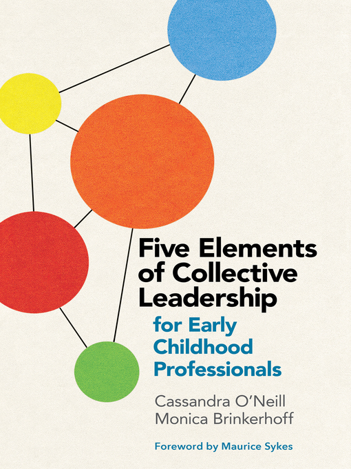 Title details for Five Elements of Collective Leadership for Early Childhood Professionals by Cassandra O'Neill - Wait list